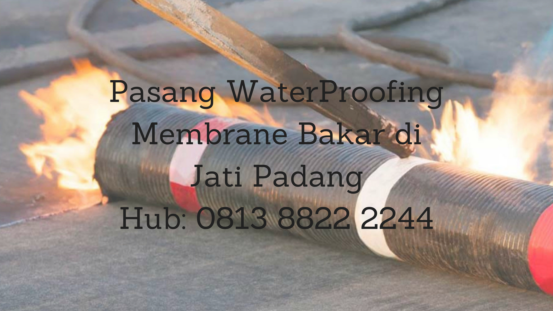 JASA PASANG WATERPROFING MEMBRANE BAKAR DI JATIPADANG. HUB: 0813 8822 2244